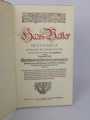 Bild des Verkufers fr Haus Vatter Oeconomiae [.] pharmacopaeus, oder Hauapoteck genanndt. Das dritte Buch. zum Verkauf von ANTIQUARIAT Franke BRUDDENBOOKS