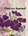 Seller image for Flowers Journal: "7.44 x 9.69" - Blank-Lined Journal with Faded Flowers Image in background on every page - (Diary/Notebook) [Soft Cover ] for sale by booksXpress
