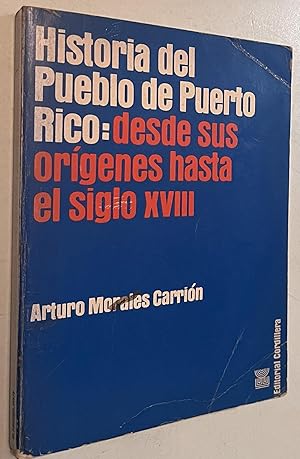 Bild des Verkufers fr Historia del Pueblo de Puerto Rico:desde sus origenes hasta el siglo XVIII zum Verkauf von Once Upon A Time