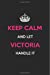 Seller image for Keep Calm and Let Victoria Handle It: Blank Lined Name Journal /Notebooks/Diaries 6x9 110 pages as Gifts For . etc. [Soft Cover ] for sale by booksXpress