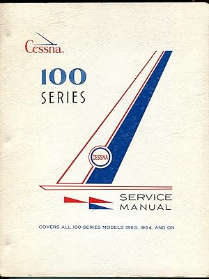 Cessna 100-Series Service Manual: Covers All 100-Series Models 1963, 1964 and On (D-233-13-GRIT-1...