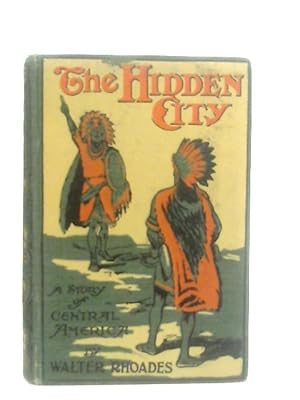 Immagine del venditore per The Hidden City, A Story of Central America venduto da World of Rare Books