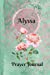 Seller image for Alyssa Personalized Name Praise and Worship Prayer Journal: Religious Devotional Sermon Journal in Green and Pink Damask Lace with Roses on Glossy Cover [Soft Cover ] for sale by booksXpress