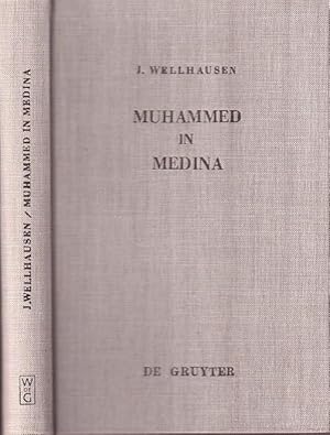 Bild des Verkufers fr Muhammed in Medina. Das ist Vakidi s Kitab alMaghazi in verkrzter deutscher Wiedergabe. zum Verkauf von Antiquariat Carl Wegner