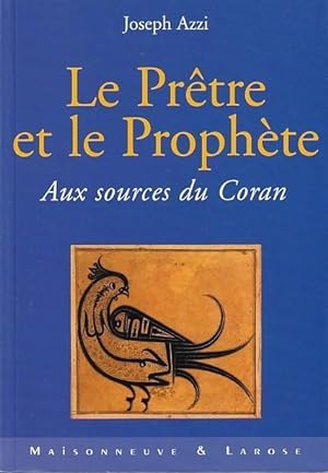 Le Pretre et le Prophete. Aux sources du Coran. Traduit de l'arabe par Maurice S. Garnier.