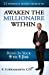 Seller image for Awaken The Millionaire Within: 21 Powerful Money Secrets [Soft Cover ] for sale by booksXpress