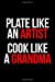 Seller image for PLATE LIKE AN ARTIST, COOK LIKE A GRANDMA | Gift Notebook for a Chef, Medium Ruled Blank Journal [Soft Cover ] for sale by booksXpress