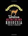 Immagine del venditore per Always Be Yourself Unless You Can Be A Rhodesia Then Be A Rhodesia: Two Column Ledger [Soft Cover ] venduto da booksXpress