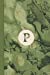 Bild des Verkufers fr Monogram P Marble Notebook (Leafy Green Edition): Blank Lined Marble Journal for Names Starting with Initial Letter P [Soft Cover ] zum Verkauf von booksXpress