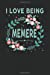 Image du vendeur pour I Love Being Memere: Lovely Floral Design that Memere Will Love - Makes a wonderful Grandmother Gift. [Soft Cover ] mis en vente par booksXpress