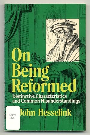 Seller image for On Being Reformed: Distinctive Characteristics and Common Misunderstandings for sale by Between the Covers-Rare Books, Inc. ABAA