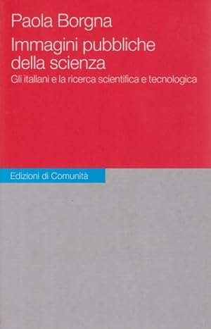 Immagine del venditore per Immagini pubbliche della scienza. Gli italiani e la ricerca scientifica e tecnologica. venduto da FIRENZELIBRI SRL