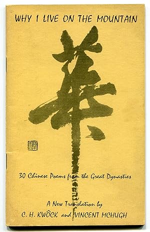 Image du vendeur pour Why I Live on the Mountain: 30 Chinese Poems from the Great Dynasties mis en vente par Between the Covers-Rare Books, Inc. ABAA
