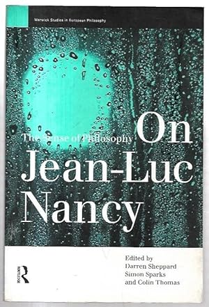 Seller image for On Jean-Luc Nancy: The Sense of Philosophy. Warwick Studies in European Philosophy. for sale by City Basement Books