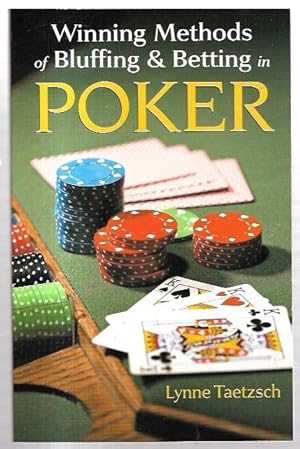 Image du vendeur pour Winning Methods of Bluffing & Betting in Poker. mis en vente par City Basement Books