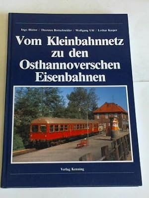 Image du vendeur pour Vom Kleinbahnnetz zu den Osthannoverschen Eisenbahnen mis en vente par Celler Versandantiquariat