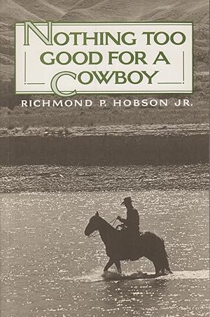 Seller image for Nothing Too Good for a Cowboy for sale by Adventures Underground