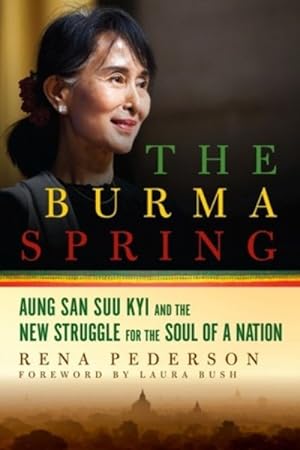 Seller image for Burma Spring : Aung San Suu Kyi and the New Struggle for the Soul of a Nation for sale by GreatBookPrices