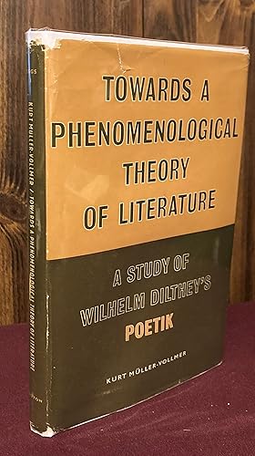 Seller image for Towards a Phenomenological Theory of Literature: A Study of Wilhelm Dilthey's "Poetik" for sale by Palimpsest Scholarly Books & Services