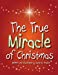 Seller image for The True Miracle of Christmas [Soft Cover ] for sale by booksXpress
