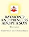 Image du vendeur pour Raymond and Princess Adopt A Son: The Adventures of Raymond Red Bird (Volume 5) [Soft Cover ] mis en vente par booksXpress