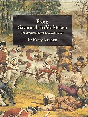 Bild des Verkufers fr From Savannah to Yorktown: The American Revolution in the South zum Verkauf von Newbury Books