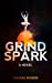 Seller image for Grind Spark [Soft Cover ] for sale by booksXpress