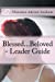 Seller image for Blessed.Beloved - Leader Guide: Companion to Blessed.Beloved, A celebration of the young woman God created you to be [Soft Cover ] for sale by booksXpress