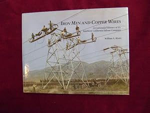 Bild des Verkufers fr Iron Men and Copper Wires. A Centennial History of the Southern California Edison Company. zum Verkauf von BookMine