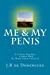 Imagen del vendedor de Me & My Penis: A 6-Year-Old Boy Learns How To Make Good Choices [Soft Cover ] a la venta por booksXpress