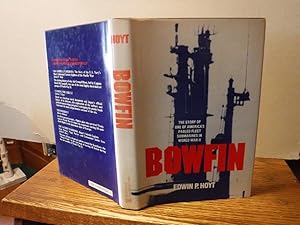 Bowfin: The Story of One of America's Fabled Fleet Submarines in World War II