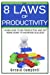 Imagen del vendedor de Productivity: The 8 Laws of Productivity: Learn to be Productive and Get More Done to Increase Success (The 8 Laws of Self Improvement) (Volume 8) [Soft Cover ] a la venta por booksXpress