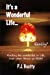 Seller image for It's a Wonderful Life. Really?: Finding the wonderful in life, even when things go boom! [Soft Cover ] for sale by booksXpress