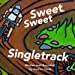 Seller image for Sweet, Sweet Singletrack [Soft Cover ] for sale by booksXpress