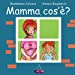Seller image for Mamma, cos'è? (Italian Edition) [Soft Cover ] for sale by booksXpress