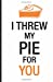 Bild des Verkufers fr I'd throw my pie for you: Cuaderno Orange is the New Black. Tapa blanda, blanco, 14 x 21 cm, 140 paginas (Spanish Edition) [Soft Cover ] zum Verkauf von booksXpress
