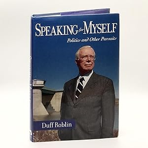 Seller image for Speaking for Myself: Politics and Other Pursuits [SIGNED] for sale by Black's Fine Books & Manuscripts
