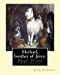 Seller image for Michael, brother of Jerry. By: Jack London: Michael, Brother of Jerry is a novel by Jack London released in 1917. This novel is the sequel to his . and Michael, born in the Solomon Islands. [Soft Cover ] for sale by booksXpress