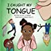 Seller image for I Caught My Tongue [Soft Cover ] for sale by booksXpress