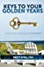 Seller image for Keys to Your Golden Years: Tools for a Successful Retirement [Soft Cover ] for sale by booksXpress