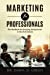 Seller image for Marketing for Professionals: The Handbook for Emerging Entrepreneurs in the 21st Century (Working Professionals) (Volume 1) [Soft Cover ] for sale by booksXpress