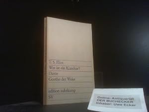 Bild des Verkufers fr Was ist ein Klassiker? : Dante, Goethe der Weise. T. S. Eliot. [Dt. von W. E. Sskind, H. H. Schaeder u. Ursula Clemen]. edition suhrkamp ; 33 zum Verkauf von Der Buchecker