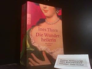 Bild des Verkäufers für Die Wunderheilerin : historischer Roman. Rororo ; 24264 zum Verkauf von Der Buchecker