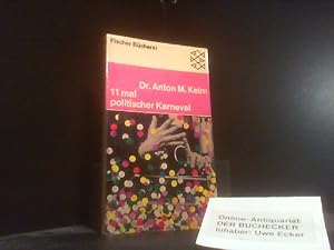 Bild des Verkufers fr 11 [Elf] mal politischer Karneval : Weltgeschichte aus d. Btt. Geschichte d. demokrat. Narrentradition vom Rhein. Anton M. Keim. Fischer-Bcherei ; 960 zum Verkauf von Der Buchecker