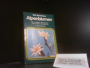 Seller image for Alpenblumen : alle wichtigen Alpenblumen nach Farbfotos bestimmen. BLV Naturfhrer Nr. 105; for sale by Der Buchecker