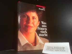 Seller image for Was uns Frauen stark macht : wie wir unsere verborgenen Kraftquellen entdecken knnen. [Aus d. Amerikan. bers. von Antje Balters]. Edition C / C ; 267 : Paperback for sale by Der Buchecker