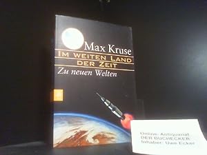 Bild des Verkufers fr Kruse, Max: Im weiten Land der Zeit; Teil: 4., Zu neuen Welten. C.-Bertelsmann-Taschenbuch ; Bd. 30122 zum Verkauf von Der Buchecker