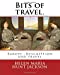 Image du vendeur pour Bits of travel. By: H.H (Helen Maria Hunt Jackson): Europe -- Description and travel [Soft Cover ] mis en vente par booksXpress