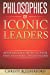 Seller image for Philosophies of Iconic Leaders: 100 foundational truths to center, uplift and inspire conscious leaders [Soft Cover ] for sale by booksXpress
