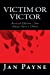 Immagine del venditore per Victim or Victor: Revised Edition - You Always have a Choice [Soft Cover ] venduto da booksXpress